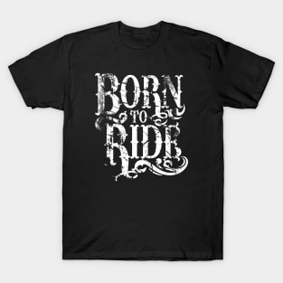 Born To Ride T-Shirt